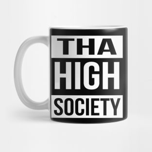 Tha High Society Mug